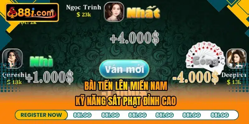 Bài Tiến Lên Miền Nam - Kỹ Năng Sát Phạt Đỉnh Cao