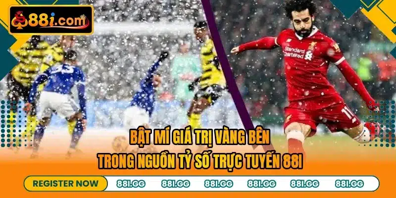 Bật mí giá trị vàng bên trong nguồn tỷ số trực tuyến 88I