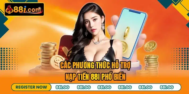 Các phương thức hỗ trợ nạp tiền 88I phổ biến