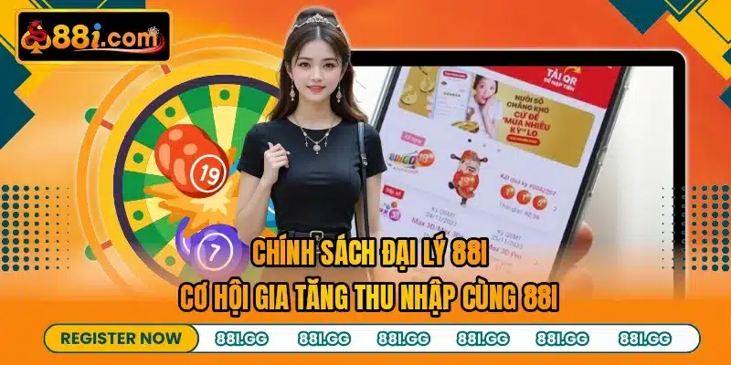 Chính Sách Đại Lý 88I - Cơ Hội Gia Tăng Thu Nhập Cùng 88I