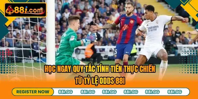 Học ngay quy tắc tính tiền thực chiến từ tỷ lệ odds 88I