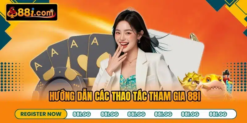 Hướng dẫn các thao tác tham gia 88I