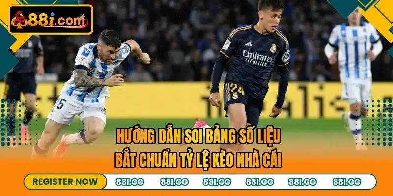 Hướng dẫn soi bảng số liệu bắt chuẩn tỷ lệ kèo nhà cái