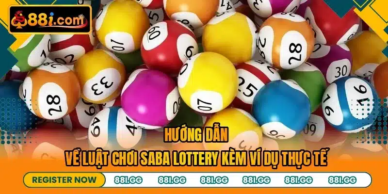 Hướng dẫn về luật chơi Saba lottery kèm ví dụ thực tế