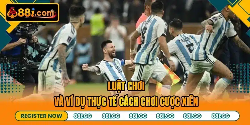 Luật chơi và ví dụ thực tế cách chơi cược xiên