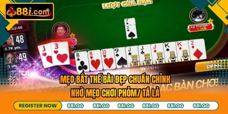 Mẹo bắt thế bài đẹp chuẩn chỉnh nhờ mẹo chơi phỏm/ tá lả
