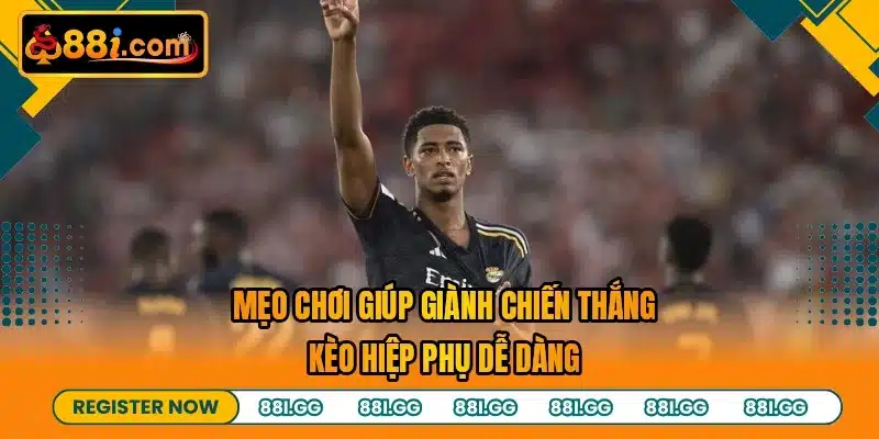 Mẹo chơi giúp giành chiến thắng kèo hiệp phụ dễ dàng