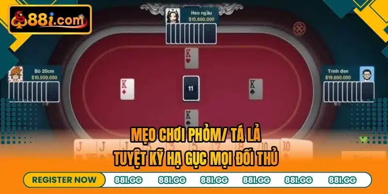 Mẹo Chơi Phỏm/ Tá Lả - Tuyệt Kỹ Hạ Gục Mọi Đối Thủ