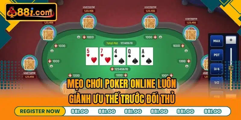 Mẹo chơi poker online luôn giành ưu thế trước đối thủ