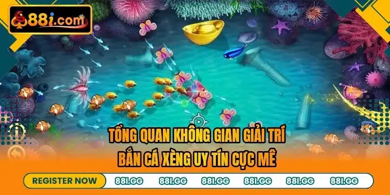 Tổng quan không gian giải trí bắn cá xèng uy tín cực mê