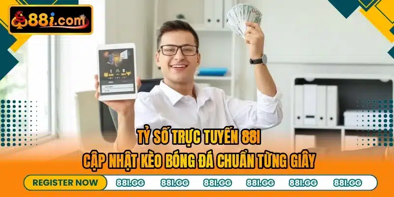 Tỷ Số Trực Tuyến 88I - Cập Nhật Kèo Bóng Đá Chuẩn Từng Giây